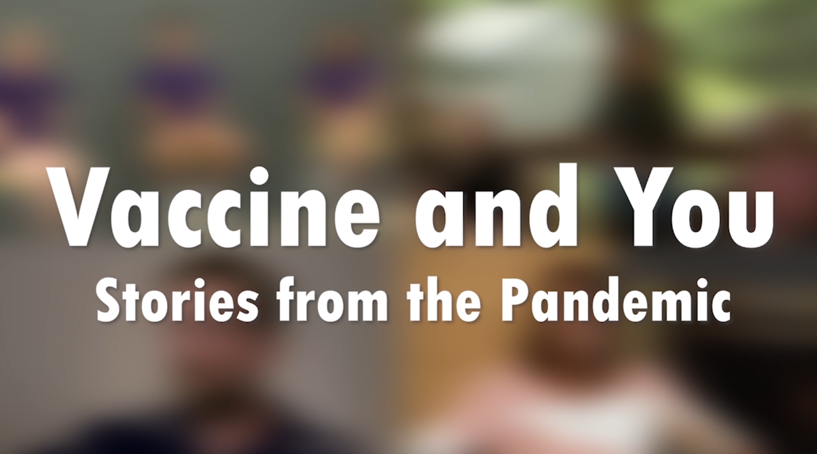 Thumbnail image for Vaccine and You: Stories from the Pandemic